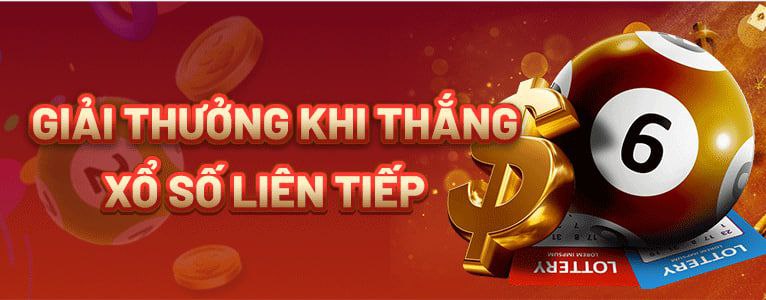 Liên thắng xổ số – Chuỗi thắng càng dài, quà càng lớn